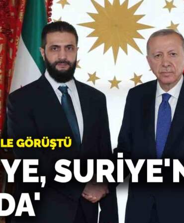 Erdoğan, Suriye lideri Şara ile görüştü: ‘Türkiye, Suriye’nin yanında’