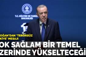 Erdoğan: Terörsüz Türkiye’yi sağlam bir temel üzerinde yükselteceğiz