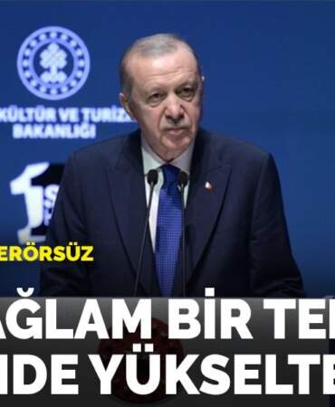 Erdoğan: Terörsüz Türkiye’yi sağlam bir temel üzerinde yükselteceğiz