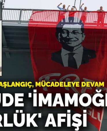Köprüde ‘İmamoğlu’na özgürlük’ afişi: “Bu daha başlangıç, mücadeleye devam”