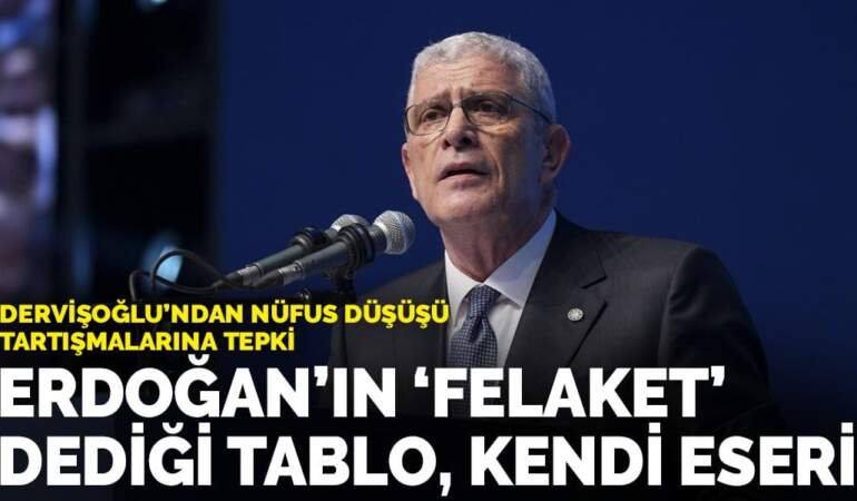 Dervişoğlu’ndan Erdoğan’ın “nüfus düşüşü” açıklamasına tepki: Eğer bu bir felaketse, sebebi yılların yanlış yönetimidir