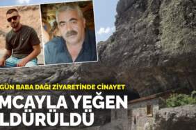 Düzgün Baba Dağı ziyaretinde cinayet: Amcayla yeğen öldürüldü