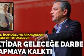 Özel: İmamoğlu ve arkadaşları siyaseten tutukludur… İktidar geleceğe darbe yapmaya kalktı