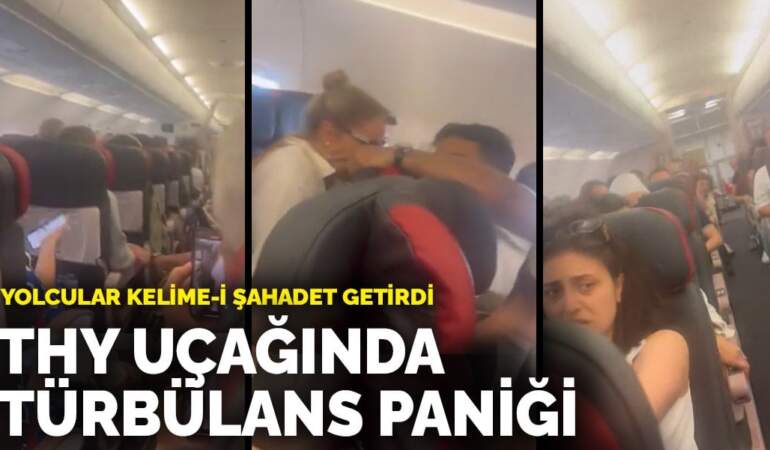 THY uçağında türbülans paniği: 20 dakika süren sessizlik yolcuları şoka soktu! Yolcular kelime-i şahadet getirdi