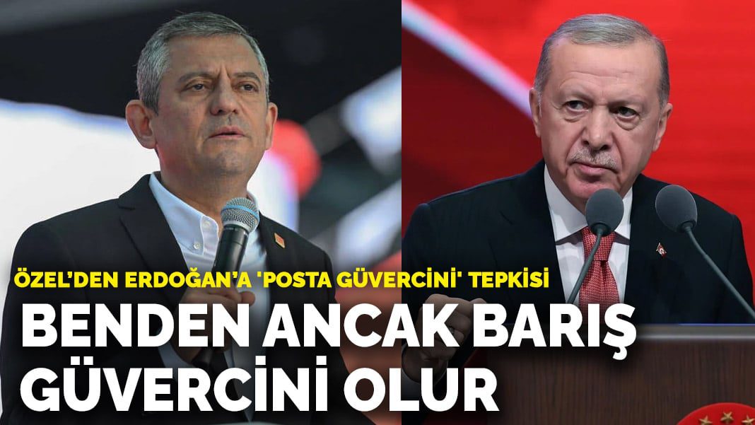 Özel’den Erdoğan’a ‘posta güvercini’ tepkisi: Benden ancak barış güvercini olur