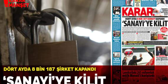 Dört ayda 8 bin 187 şirket kapandı: ‘Sanayi’ye kilit