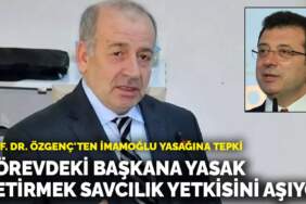 Prof. Dr. Özgenç’ten İmamoğlu yasağına tepki: Görevdeki başkana yasak getirmek savcılık yetkisini aşıyor