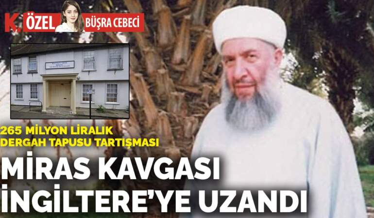 Miras kavgası İngiltere’ye uzandı