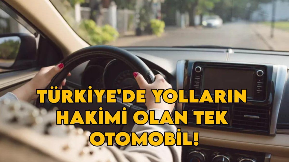 İşte Türkiye’de yolların hakimi olan tek otomobil! Markayı öğrenince şok olacaksınız
