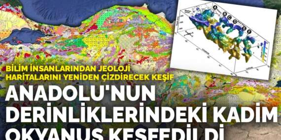 Bilim insanlarından jeoloji haritalarını yeniden çizdirecek keşif: Anadolu’nun derinliklerindeki kadim okyanus keşfedildi