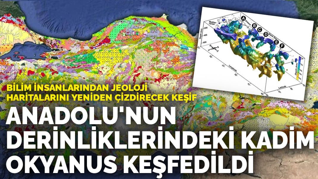Bilim insanlarından jeoloji haritalarını yeniden çizdirecek keşif: Anadolu’nun derinliklerindeki kadim okyanus keşfedildi