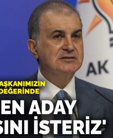 Çelik’ten Erdoğan’ın yeniden adaylığına ilişkin açıklama: Cumhurbaşkanımızın birikimi hazine değerinde