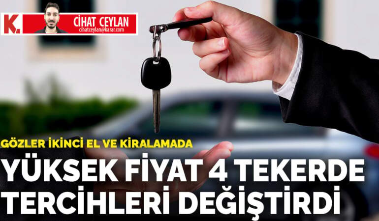 Yüksek fiyat 4 tekerde tercihleri değiştirdi