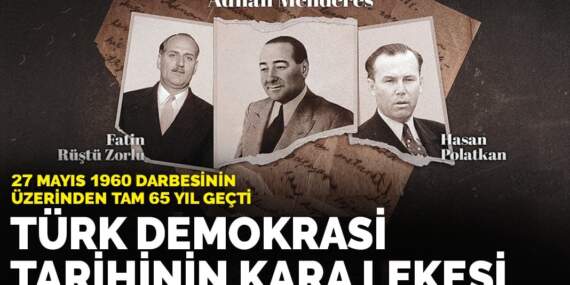 Türk demokrasisine vurulan ilk darbe: 27 Mayıs’ın karanlık mirası
