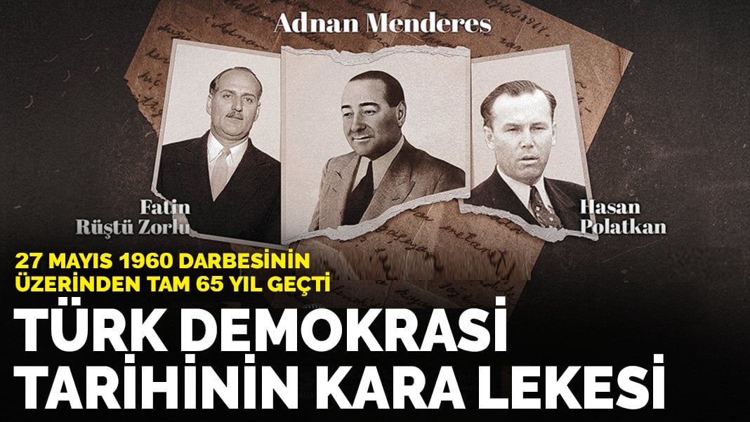 Türk demokrasisine vurulan ilk darbe: 27 Mayıs’ın karanlık mirası