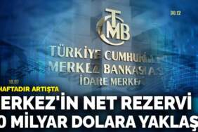 Merkez’in net rezervi 50 milyar dolara yaklaştı
