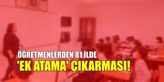Öğretmenlerden 81 ilde ‘ek atama’ çıkarması! Dosyalar AK Parti’de, gözler Cumhurbaşkanı Erdoğan’da: Sesleri duyulacak mı?