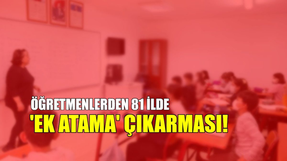 Öğretmenlerden 81 ilde ‘ek atama’ çıkarması! Dosyalar AK Parti’de, gözler Cumhurbaşkanı Erdoğan’da: Sesleri duyulacak mı?