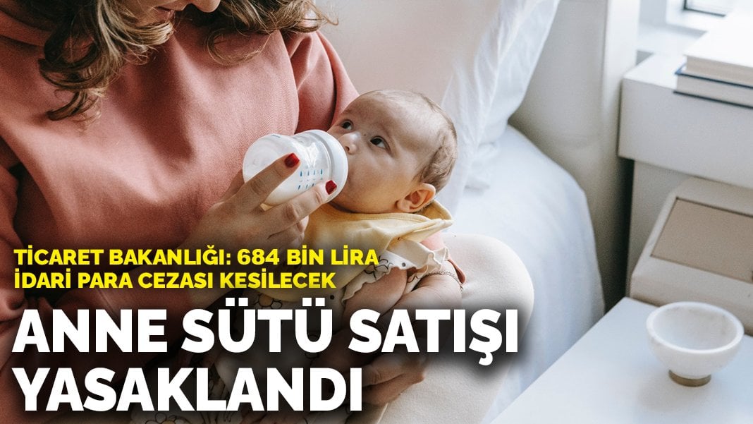 Anne sütü satışı yasaklandı