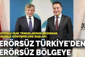 Davutoğlu Irak temaslarının ardından liderlerle görüşmelere başladı: Terörsüz Türkiye’den terörsüz bölgeye