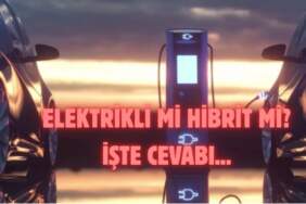 Geleceğin otomobili hangisi? Elektrikli mi hibrit mi? İşte karar vermenizi kolaylaştıracak büyük karşılaştırma…