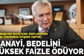 İSO Başkanı Bahçıvan: Hizmet enflasyonunun bedelini sanayici ödüyor