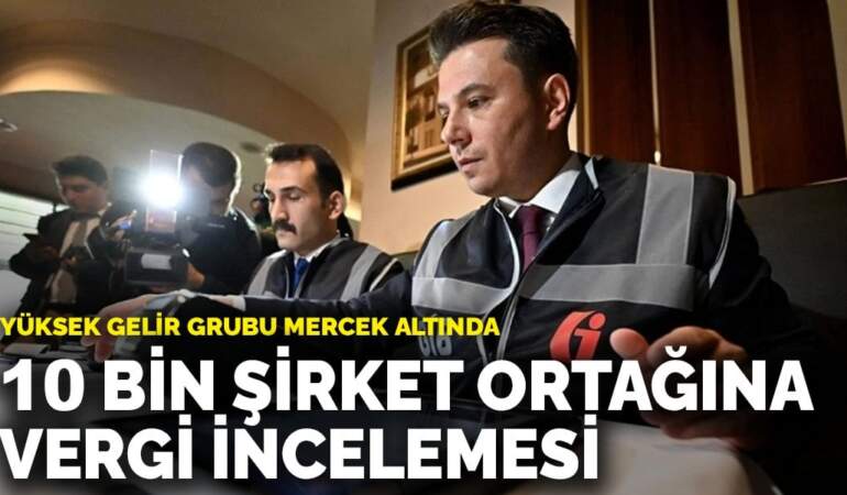 10 bin şirket ortağına vergi incelemesi: Gözetim ve uyum programına alındılar