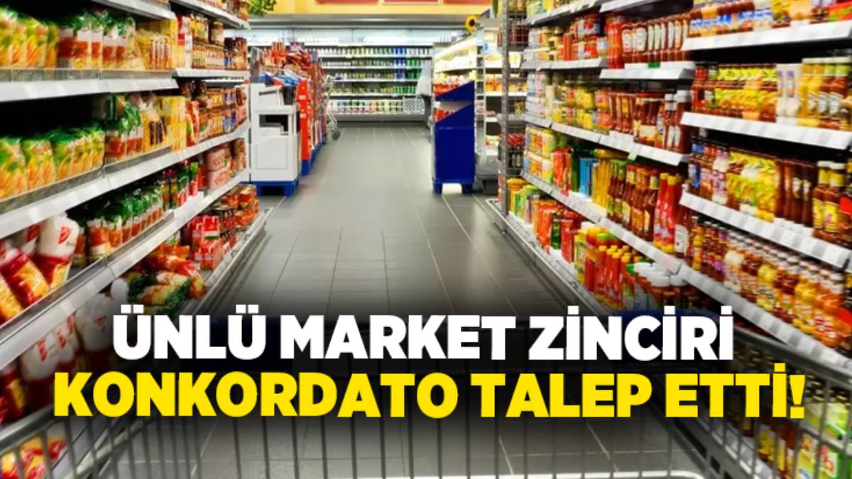 Herkes evine oradan güvenle ürün alıyordu: Dev Türk market zinciri konkordato talebinde bulundu!
