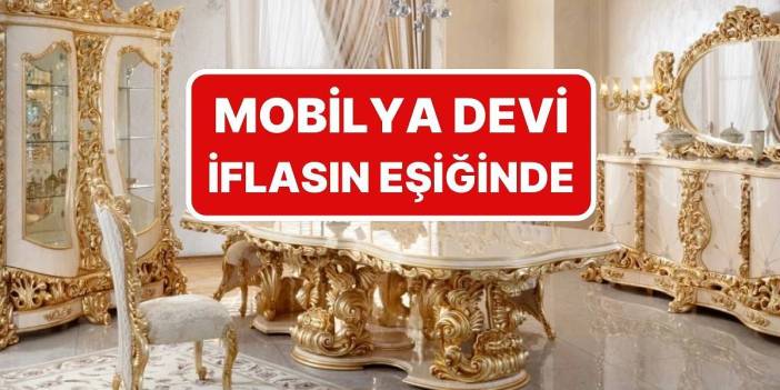İzmir'den 81 ile satış yapıyordu: Türkiye'nin mobilya devi iflasın eşiğinde!