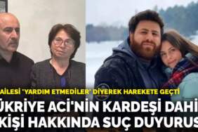 Aci ailesi ‘yardım etmediler’ diyerek harekete geçti! Şükriye Aci’nin kardeşi dahil 4 kişi hakkında suç duyurusu