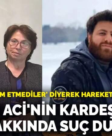 Aci ailesi ‘yardım etmediler’ diyerek harekete geçti! Şükriye Aci’nin kardeşi dahil 4 kişi hakkında suç duyurusu