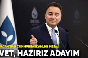 Ali Babacan’dan cumhurbaşkanlığı mesajı: Evet, hazırız adayım