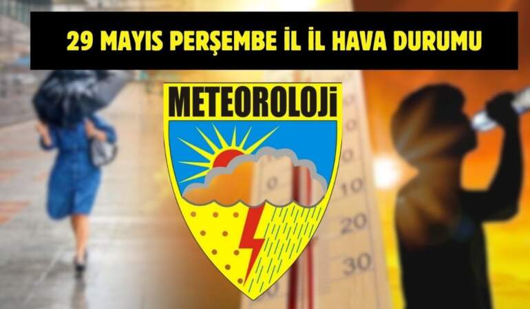 Meteoroloji’den yeni uyarı geldi! Tüm Türkiye’yi yakından ilgilendiriyor: İşte 29 Mayıs il il hava durumu