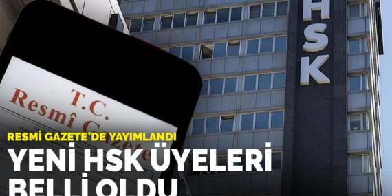 HSK’nin yeni üyeleri Resmi Gazete’de yayımlandı