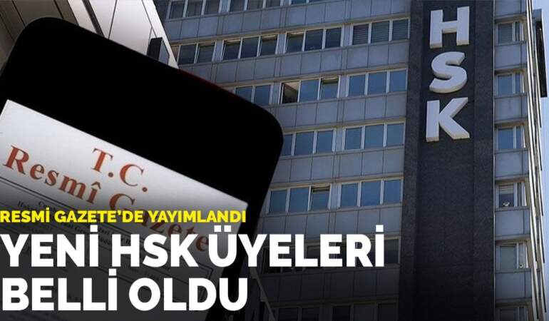 HSK’nin yeni üyeleri Resmi Gazete’de yayımlandı