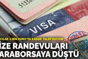 Vize randevuları karaborsaya düştü: Aracılar 3 bin euro’ya kadar talep ediyor