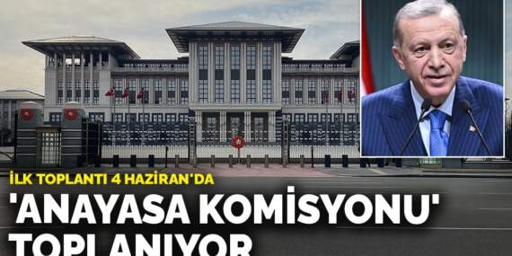 ‘Anayasa komisyonu’ toplanıyor: İlk toplantı 4 Haziran’da