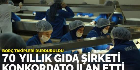 Borç takipleri durduruldu: 70 yıllık gıda şirketi konkordato ilan etti