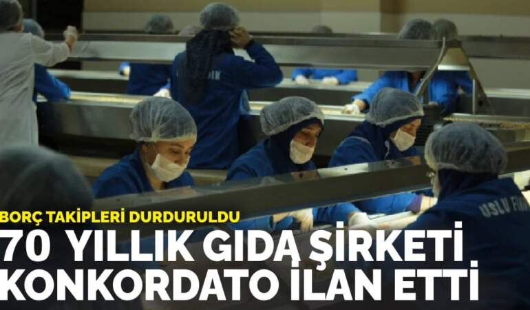 Borç takipleri durduruldu: 70 yıllık gıda şirketi konkordato ilan etti