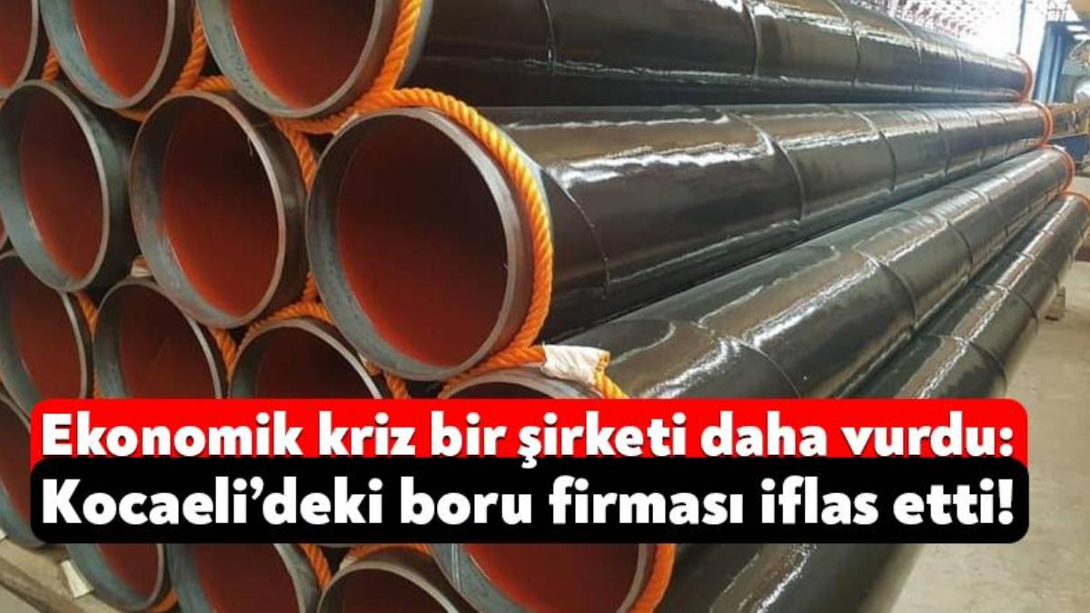 Türkiye’nin ünlü boru fabrikası iflas etti! Mahkemeden alacaklılarına iyi haber geldi
