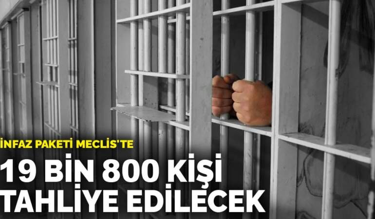 İnfaz paketi Meclis’te: 55 bin kişi tahliye olmayı bekliyordu