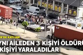 İzmir’de katliam: Aynı aileden 3 kişiyi öldürüp 2 kişiyi yaraladılar