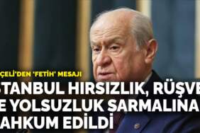 Bahçeli’den ‘fetih’ mesajı: İstanbul hırsızlık, rüşvet ve yolsuzluk sarmalına mahkum edildi