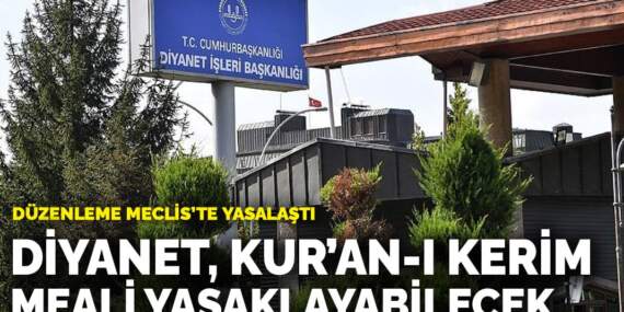 Düzenleme Meclis’te yasalaştı: Diyanet, Kur’an-ı Kerim meali yasaklayabilecek
