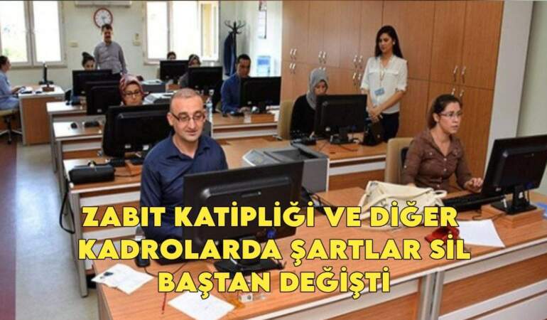 Lise mezunlarına büyük müjde! Zabıt katipliği ve diğer kadrolarda şartlar sil baştan değişti