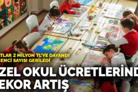 Özel okul ücretlerinde rekor artış: Fiyatlar 2 milyon TL’ye dayandı, öğrenci sayısı geriledi