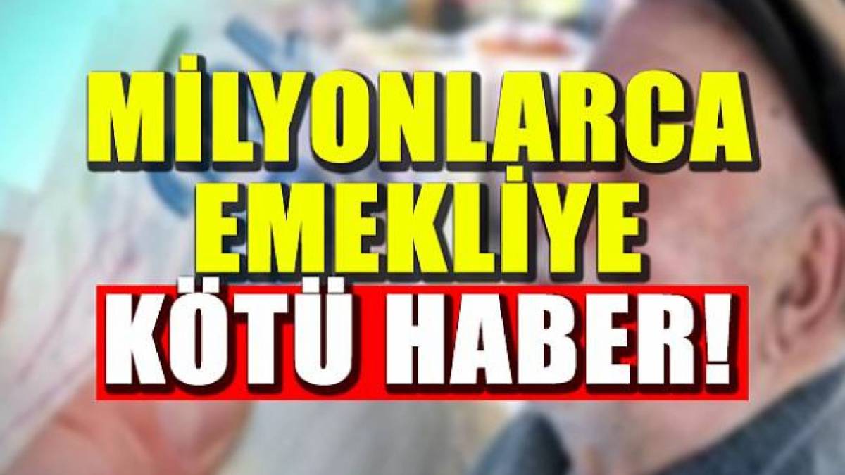 2,5 milyon emekliye kötü haber! Son tarih 30 Haziran