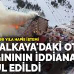 Kartalkaya’daki otel yangınının iddianamesi kabul edildi