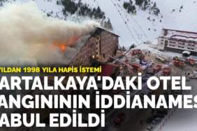 Kartalkaya’daki otel yangınının iddianamesi kabul edildi