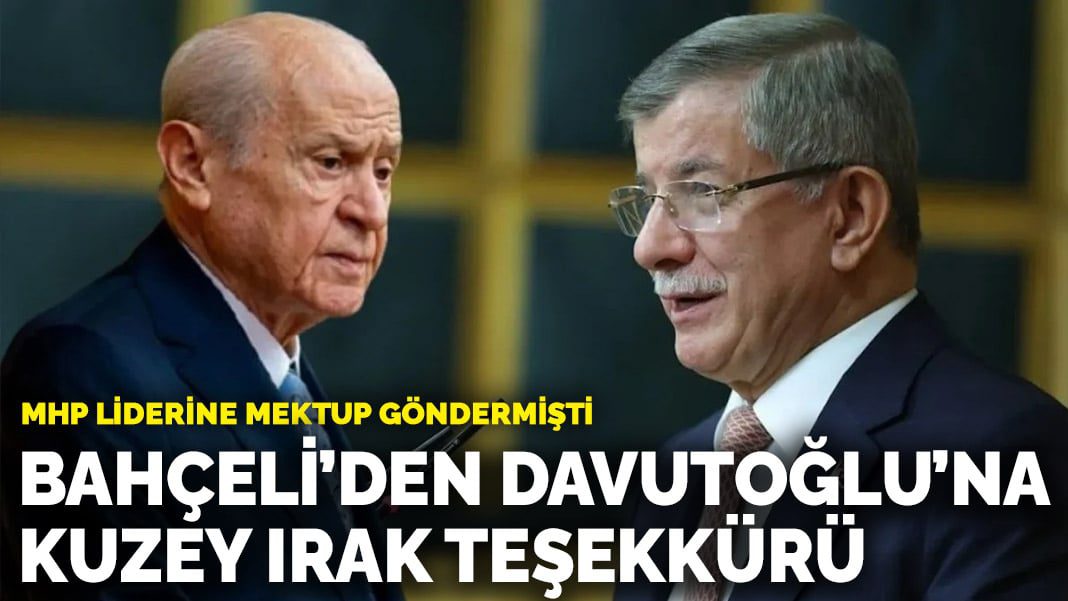 Bahçeli’den Davutoğlu’na Kuzey Irak teşekkürü